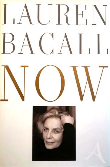 LAUREN BACALL - "Now" - HANDSIGNIERTE Autobiographie - Erstausgabe + Extras LAUREN BACALL - "Now" - HANDSIGNIERTE Autobiographie - Erstausgabe + Extras