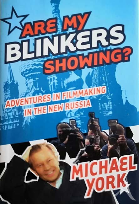 MICHAEL YORK - "Are My Blinkers Showing?" - HANDSIGNIERTE ERSTAUSGABE von 2005 MICHAEL YORK - "Are My Blinkers Showing?" - HANDSIGNIERTE ERSTAUSGABE von 2005