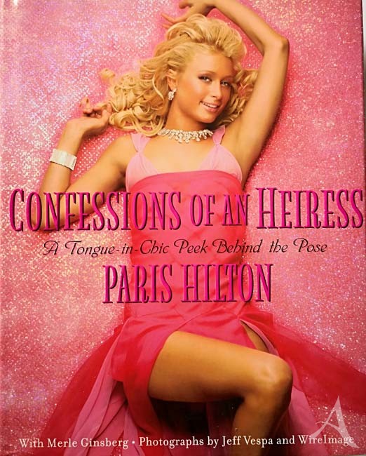 Buch über PARIS HILTON "Confessions Of An Heiress" - USA - 2004 Buch über PARIS HILTON "Confessions Of An Heiress" - USA - 2004